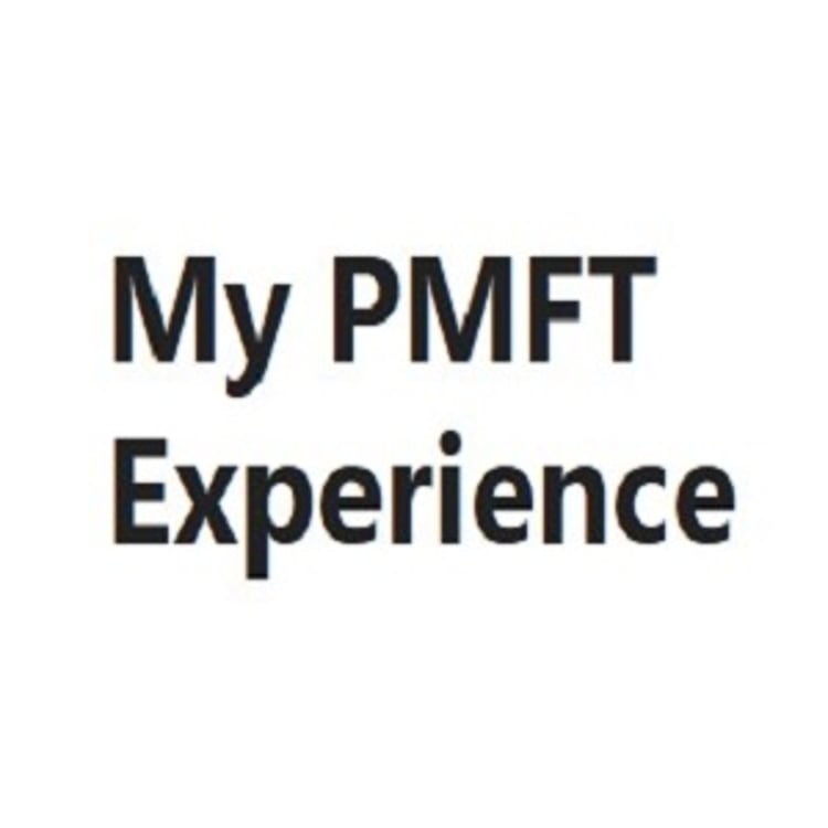 My PMFT Experience