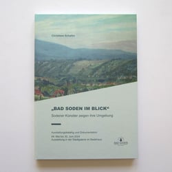 Katalog „Bad Soden im Blick”, Christiane Schalles, Magistrat der Stadt Bad Soden am Taunus