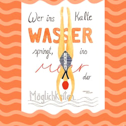 „Wer ins kalte Wasser springt…“