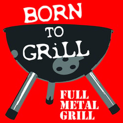 Born to grill