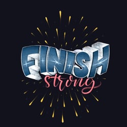 Finish strong