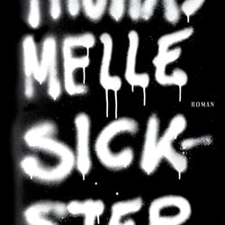 Cover zu „Sickster“ von Thomas Melle, Rowohlt Verlag / 2011