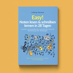 Easy! Noten lesen & schreiben lernen in 28 Tagen – Ludwig Harmon