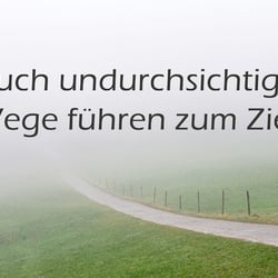 Undurchsichtige Wege und das Ziel