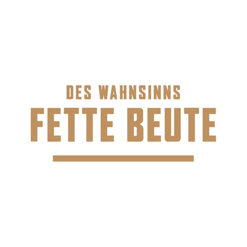Des Wahnsinns Fette Beute GmbH