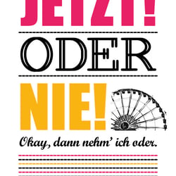 JETZT ODER NIE