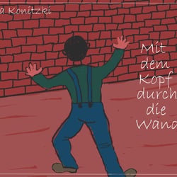 Mit dem Kopf durch die Wand