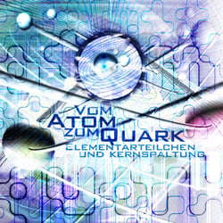 Vom Atom zum Quark | Interaktive Software zur TV-Sendung