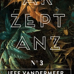 Cover zu „Akzeptanz“ von Jeff Vandermeer, Antje Kunstmann Verlag / 2014