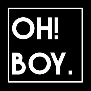 Oh! Boy.