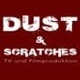 DUST & SCRATCHES TV und Filmproduktion