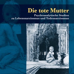 »Die tote Mutter« von André Green