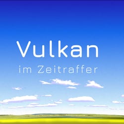 Vulkan im Zeitraffer – Erklärvideo