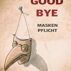 GOODBYE MASKENPFLICHT