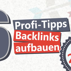 6 Profi-Tipps Backlinks Aufbau in 2020