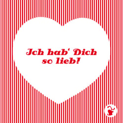Ich hab’ Dich so lieb!