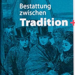 Bestattung zwischen Tradition und Aufbruch