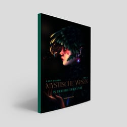 Mystische Wesen in der heutigen Zeit