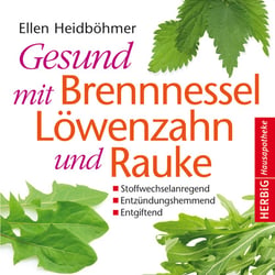 Gesund mit Brennessel, Löwenzahl und Rauke