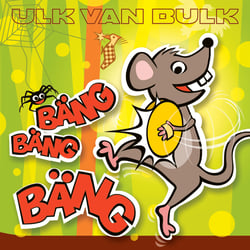Ulk van Bulk: „Bäng Bäng“