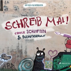 SCHREIB MAL! Coole Schriften und Buchstabensalat